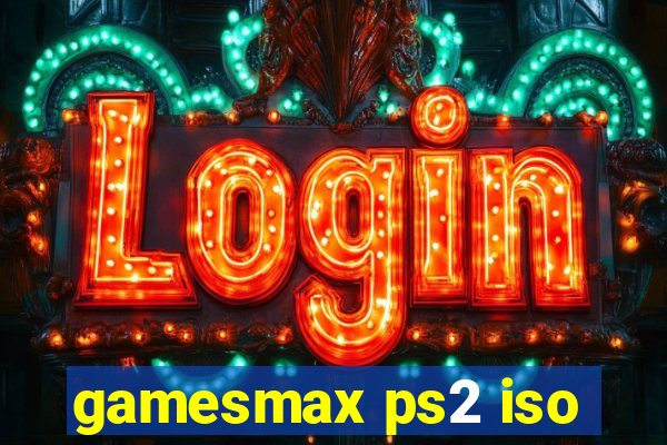 gamesmax ps2 iso